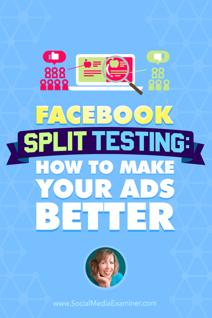 Facebook Split Testing: Hvordan gjøre annonsene dine bedre: Social Media Examiner