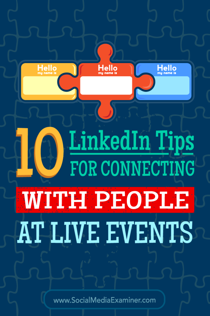 Tips om 10 måter å bruke LinkedIn til å få kontakt med folk på konferanser og arrangementer.